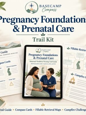 Maternal Newborn Pregnancy Foundations & Prenatal Care Trail Kit